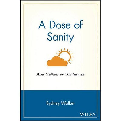 A Dose of Sanity - by  Sydney Walker (Paperback)