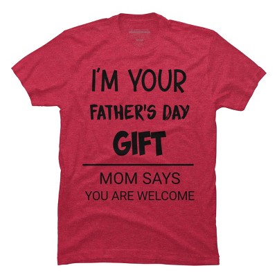 Men's Design By Humans I'm Your Father's Day Gift Black Text By sukhendu12 T-Shirt