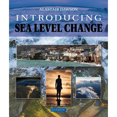 Introducing Sea Level Change - (Introducing Earth and Environmental Sciences) by  Alastair Dawson (Paperback)
