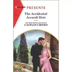 The Accidental Accardi Heir - (Outrageous Accardi Brothers) by  Caitlin Crews (Paperback)