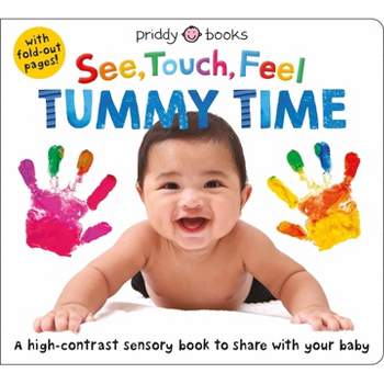 See Touch Feel: Tummy Time - (See, Touch, Feel) by  Roger Priddy (Board Book)