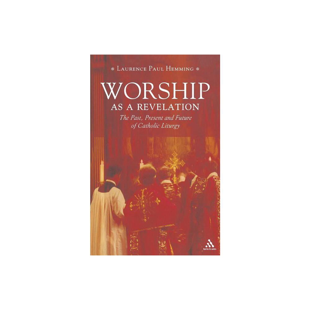 Worship as a Revelation - by Laurence Paul Hemming (Paperback)