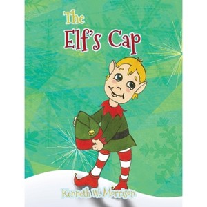 The Elf's Cap - by  Kenneth W Morrison (Hardcover) - 1 of 1