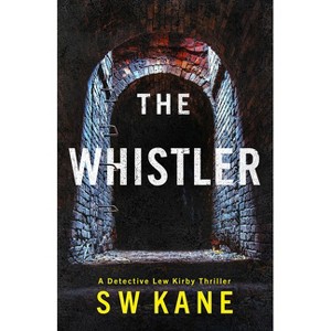 The Whistler - (Detective Lew Kirby) by  S W Kane (Paperback) - 1 of 1