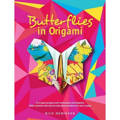 Butterflies in Origami - by  Nick Robinson (Paperback)