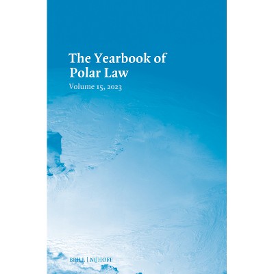 The Yearbook of Polar Law Volume 15, 2023 - (Hardcover)
