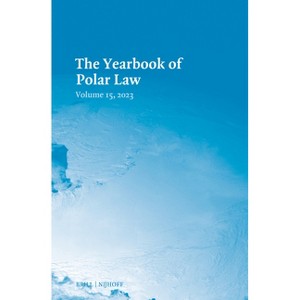The Yearbook of Polar Law Volume 15, 2023 - (Hardcover) - 1 of 1