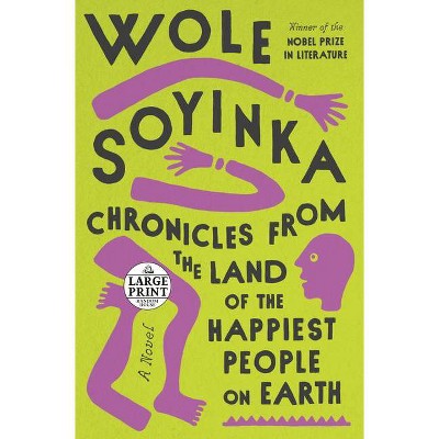 Chronicles from the Land of the Happiest People on Earth - Large Print by  Wole Soyinka (Paperback)