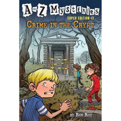 A to Z Mysteries Super Edition #13: Crime in the Crypt - by  Ron Roy (Paperback)