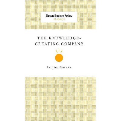 The Knowledge-Creating Company - (Hardcover)