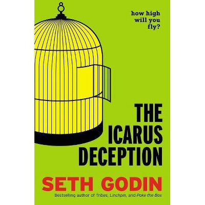 The Icarus Deception - by  Seth Godin (Hardcover)