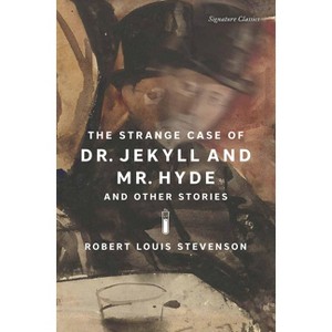 The Strange Case of Dr. Jekyll and Mr. Hyde and Other Stories - (Signature Editions) by  Robert Louis Stevenson (Paperback) - 1 of 1