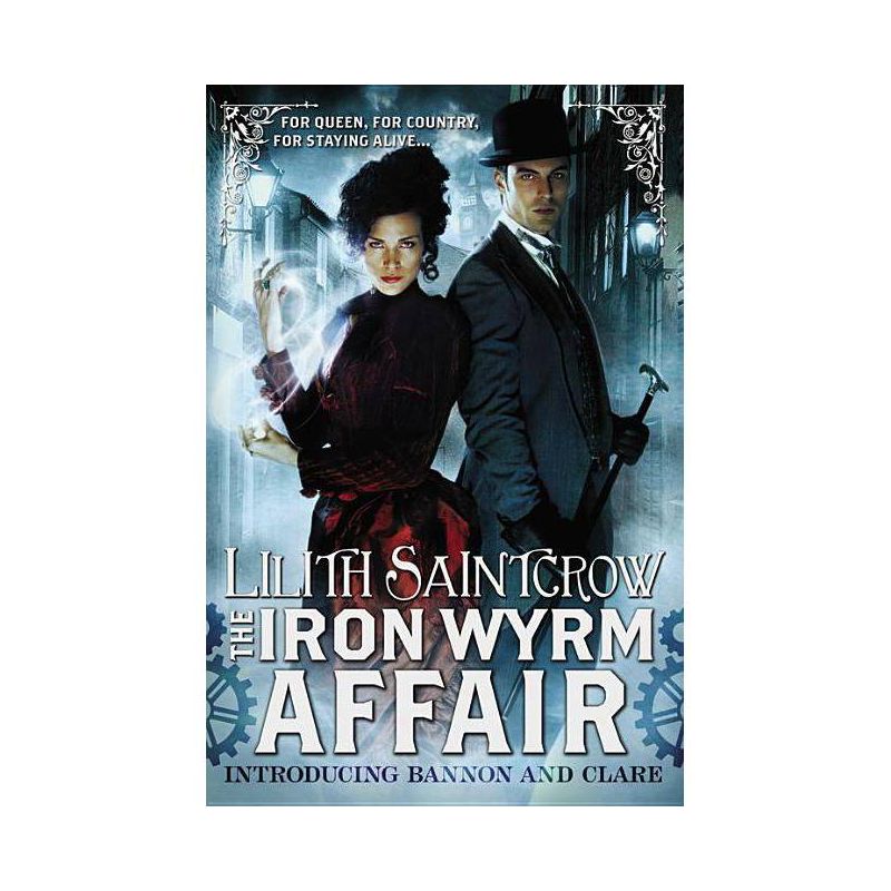 The Iron Wyrm Affair - (Bannon & Clare) by  Lilith Saintcrow (Paperback), 1 of 2