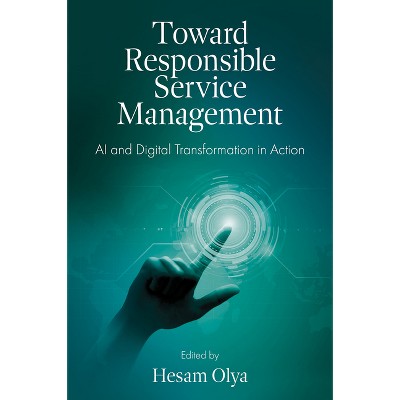 Toward Responsible Service Management - by  Hesam Olya (Hardcover)