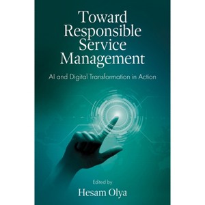 Toward Responsible Service Management - by  Hesam Olya (Hardcover) - 1 of 1