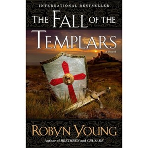 The Fall of the Templars - (Brethren Trilogy) by  Robyn Young (Paperback) - 1 of 1
