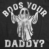 Mens Funny T Shirts Boos Your Daddy Sarcastic Halloween Ghost Graphic Tee For Men - Crazy Dog Men's T Shirt - 2 of 4