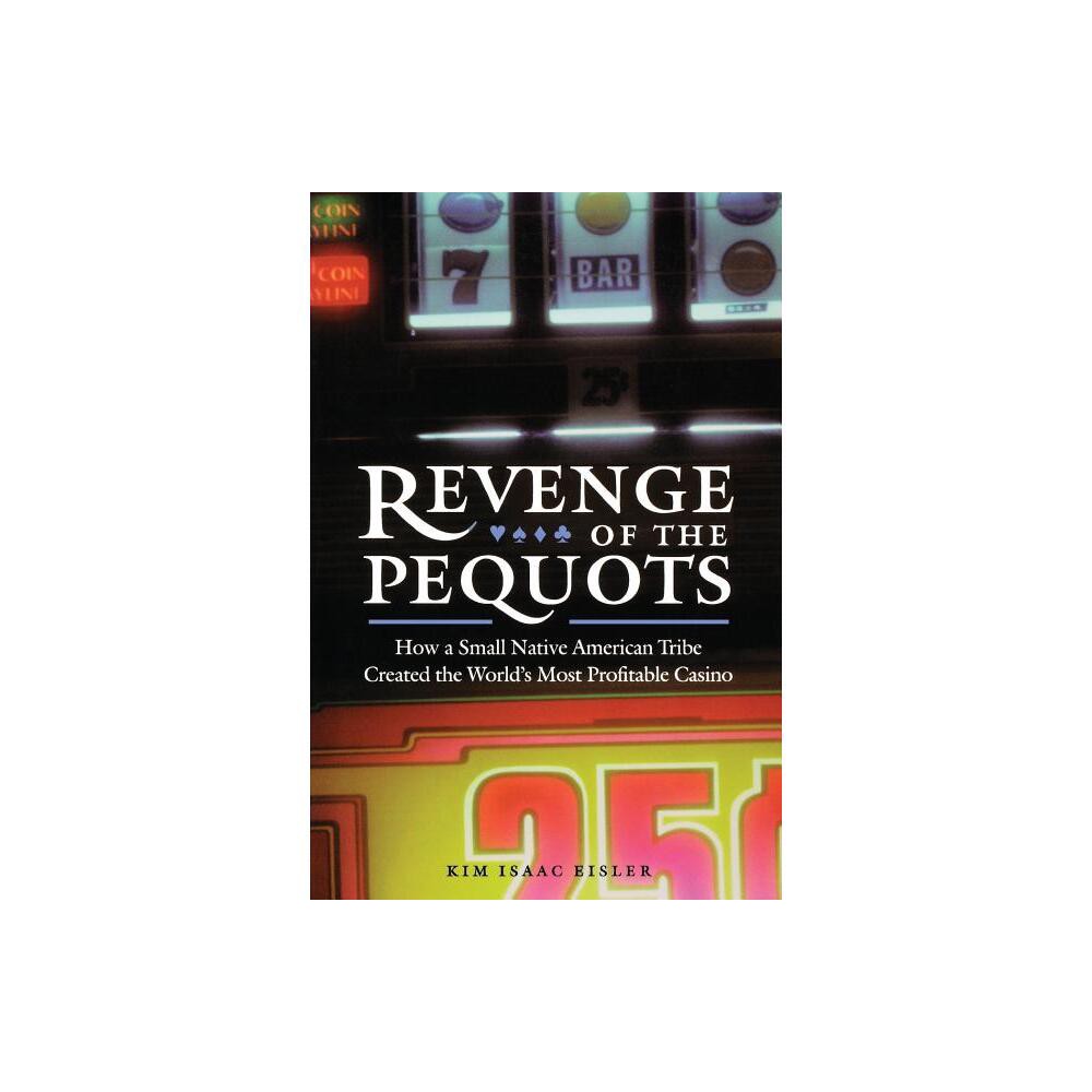 Revenge of the Pequots - by Kim Isaac Eisler (Paperback)