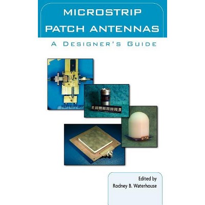 Microstrip Patch Antennas: A Designer's Guide - by  Rod Waterhouse (Hardcover)