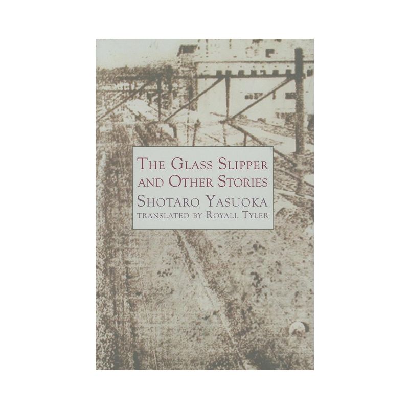 Glass Slipper and Other Stories - (Japanese Literature) by  Shotaro Yasuoka (Hardcover), 1 of 2