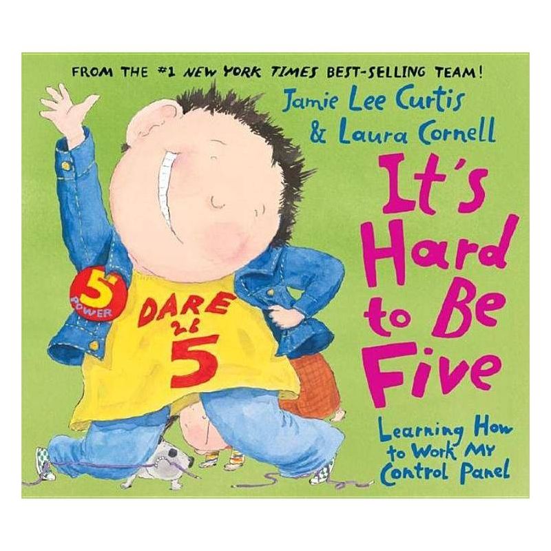 It's Hard to Be Five - by  Jamie Lee Curtis (Hardcover), 1 of 2
