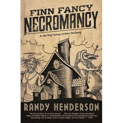 Finn Fancy Necromancy - (Familia Arcana) by  Randy Henderson (Paperback)