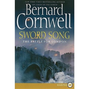 Sword Song LP - (Saxon Tales) Large Print by  Bernard Cornwell (Paperback) - 1 of 1