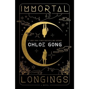 Immortal Longings - (Flesh & False Gods) by Chloe Gong - 1 of 1