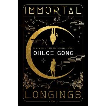 Immortal Longings - (Flesh & False Gods) by  Chloe Gong (Hardcover)