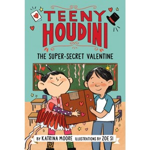 Teeny Houdini #2: The Super-Secret Valentine - by  Katrina Moore (Hardcover) - 1 of 1