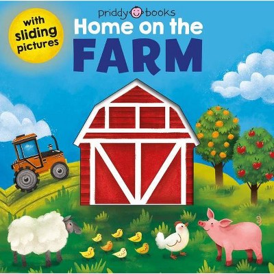 Sliding Pictures: Home on the Farm - by  Roger Priddy (Board Book)