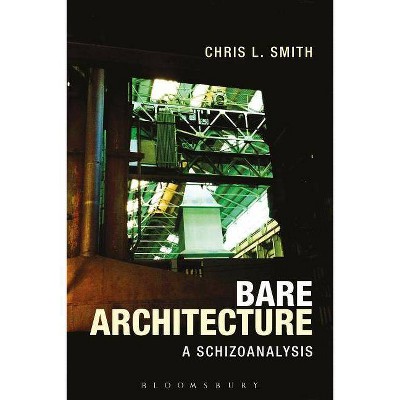 Bare Architecture - by  Chris L Smith (Paperback)