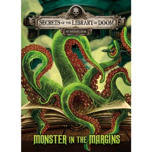 Monster in the Margins - (Secrets of the Library of Doom) by  Michael Dahl (Paperback) - 1 of 1