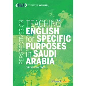 Perspectives on Teaching English for Specific Purposes in Saudi Arabia - (ELT in Context) by  Christopher Hastings (Paperback) - 1 of 1