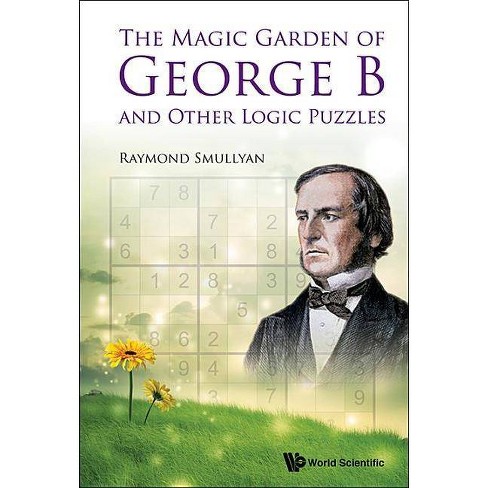 The Magic Garden Of George B And Other Logic Puzzles By Raymond M Smullyan Paperback Target
