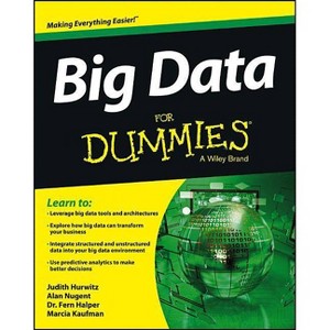 Big Data For Dummies - by  Judith S Hurwitz & Alan Nugent & Fern Halper & Marcia Kaufman (Paperback) - 1 of 1