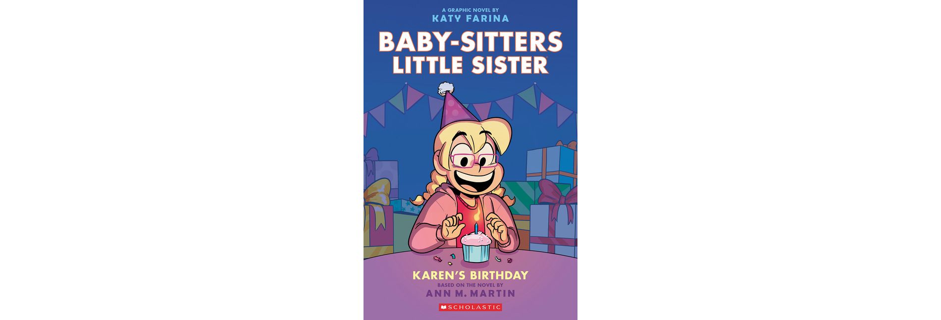 Karen's Birthday: A Graphic Novel (Baby Sitters Little Sitters #6) (Adapted Fiction) - by Ann M Martin (Paperback)