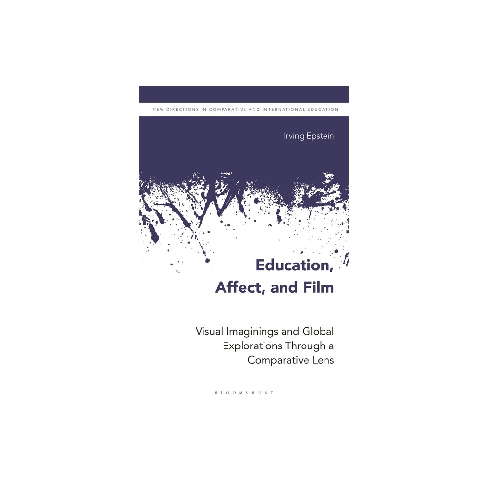 Education, Affect, and Film - (New Directions in Comparative and International Education) by Irving Epstein (Hardcover)