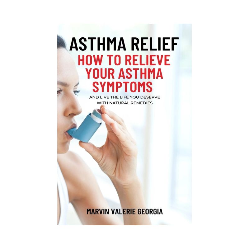 Asthma Relief - by  Marvin Valerie Georgia (Paperback), 1 of 2