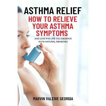 Asthma Relief - by  Marvin Valerie Georgia (Paperback)