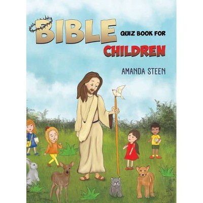 Bible Quiz Book for Children - by  Amanda Steen (Hardcover)