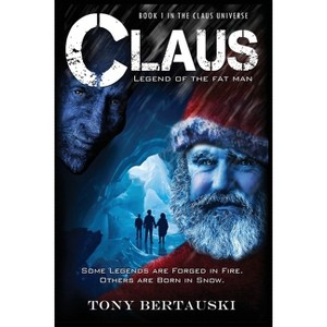Claus - (Claus Universe) by  Tony Bertauski (Paperback) - 1 of 1