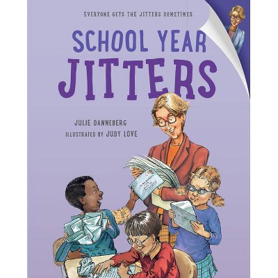 School Year Jitters - by  Julie Danneberg (Paperback)