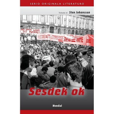 Sesdek ok (Originala romano en Esperanto) - by  Johansson Sten (Paperback)