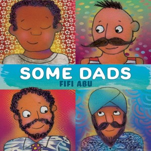 Some Dads - by  Fifi Abu (Paperback) - 1 of 1