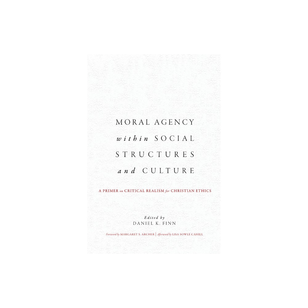 Moral Agency within Social Structures and Culture - by Daniel K Finn (Paperback)