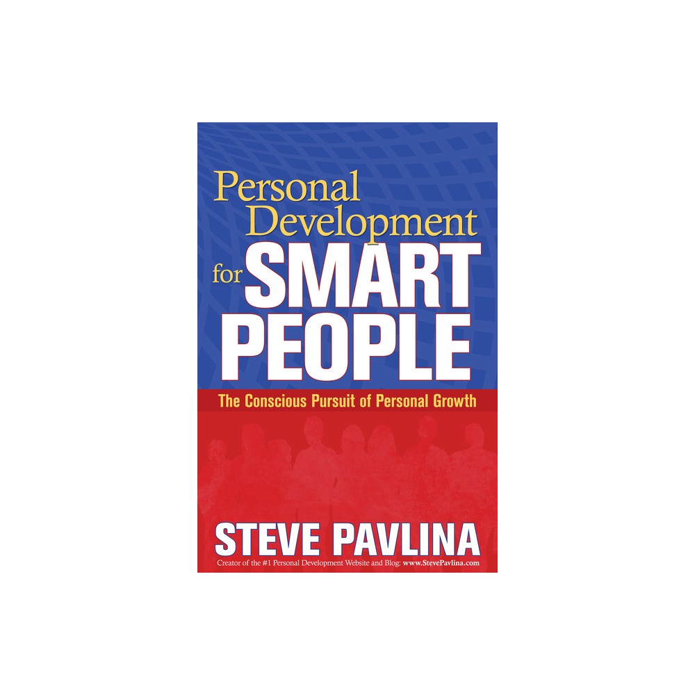 Personal Development for Smart People - by Steve Pavlina (Paperback)