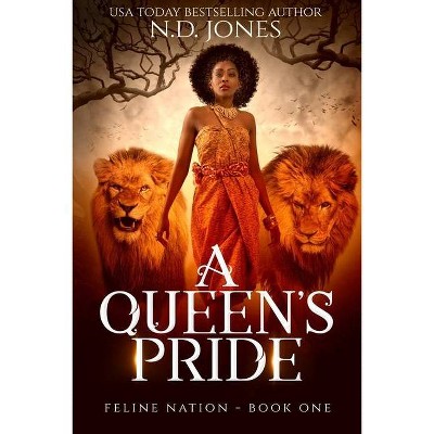 A Queen's Pride - (Feline Nation) by  N D Jones (Paperback)