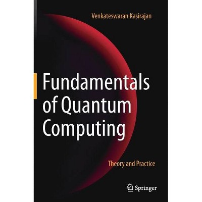 Fundamentals of Quantum Computing - by  Venkateswaran Kasirajan (Hardcover)