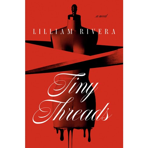 Tiny Threads - by  Lilliam Rivera (Hardcover) - image 1 of 1